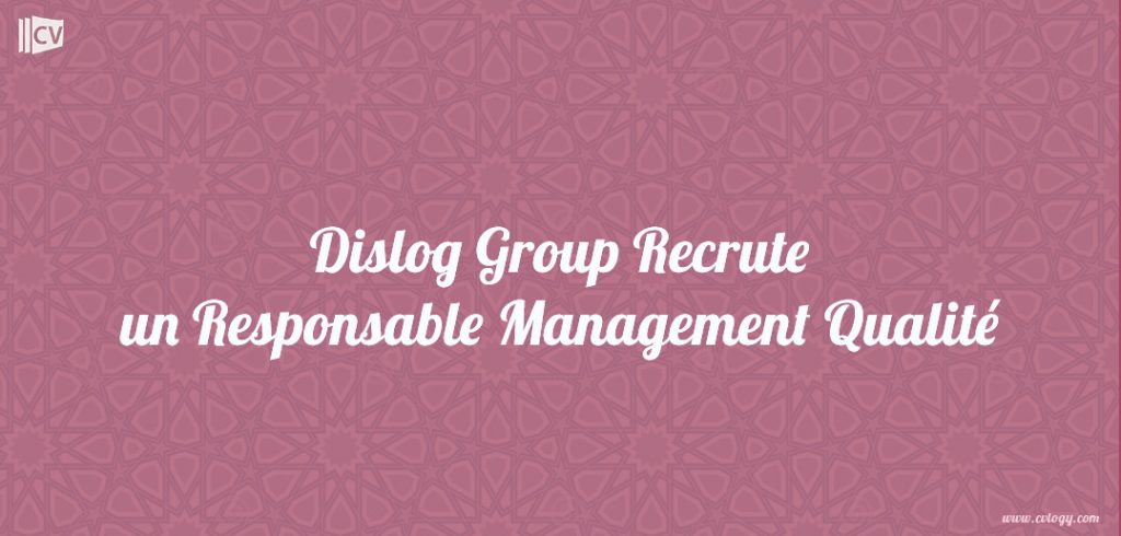 Dislog Group Recrute un Responsable Management Qualité