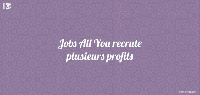 Jobs All You recrute plusieurs profils