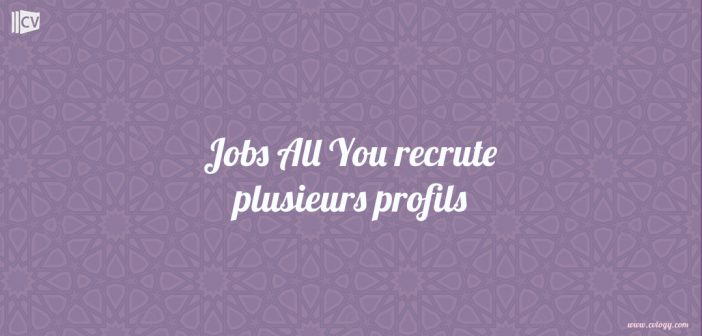 Jobs All You recrute plusieurs profils