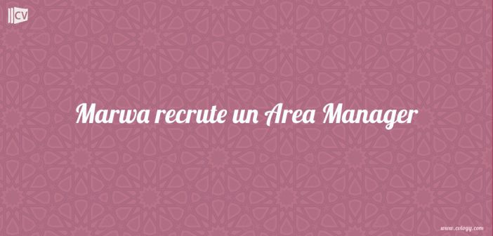 Marwa recrute un Area Manager