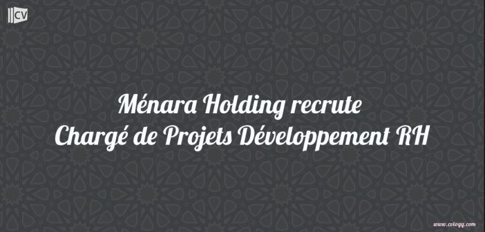 Ménara Holding recrute