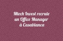 Mtech Invest recrute un Office Manager à Casablanca