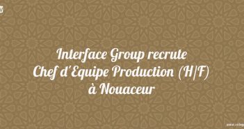 Interface Group recrute Chef d'Equipe Production (H/F) - Nouaceur