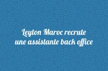 Leyton Maroc recrute une assistante back office