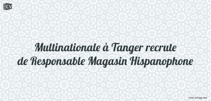 Responsable Magasin Hispanophone