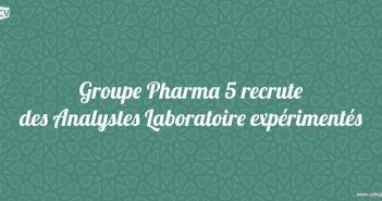 Groupe Pharma 5 recrute des Analystes Laboratoire expérimentés