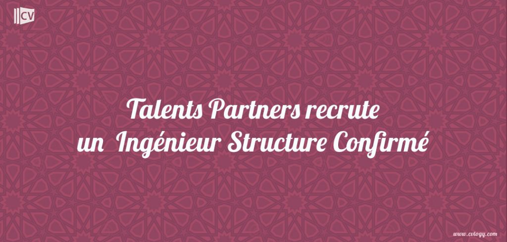 Talents Partners recrute un Ingénieur Structure Confirmé