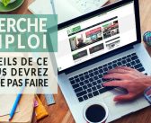 Recherche d’emploi : 10 conseils de ce que vous devrez faire et ne pas faire