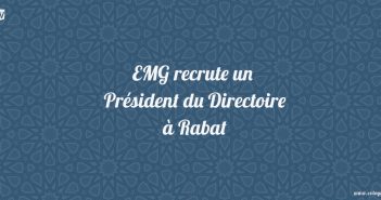 EMG recrute un Président du Directoire à Rabat