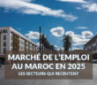 Marché de l’emploi au Maroc en 2025