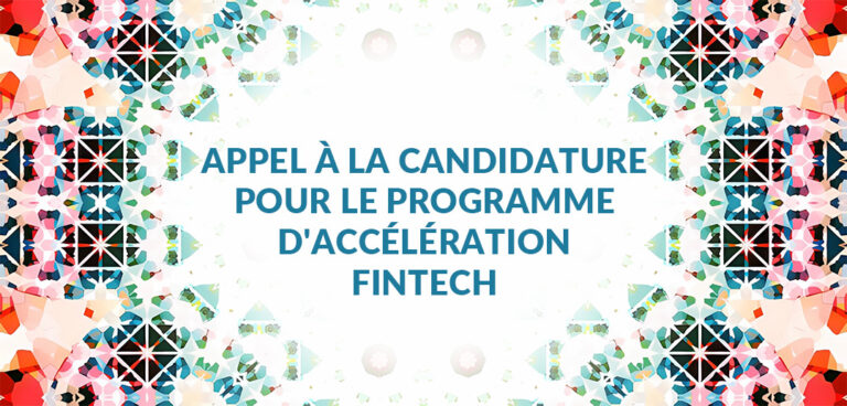 Appel à la candidature pour Programme d'Accélération Fintech