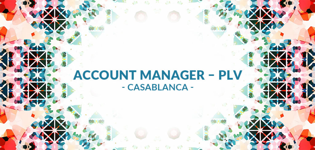 recrute Account Manager – PLV à Casablanca