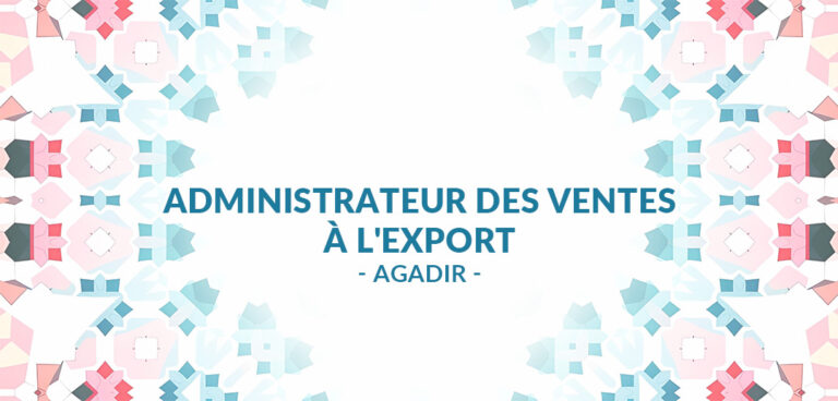 Administrateur des Ventes à l'Export à Agadir