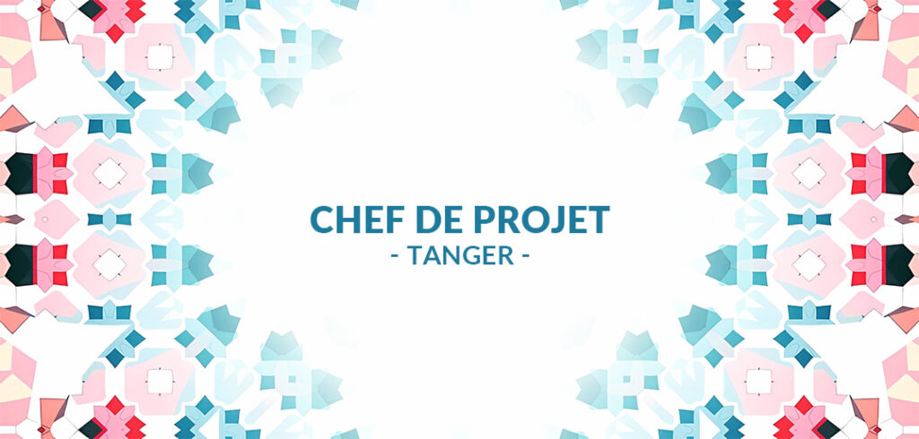 offre d'emploi: Chef de Projet à Tanger