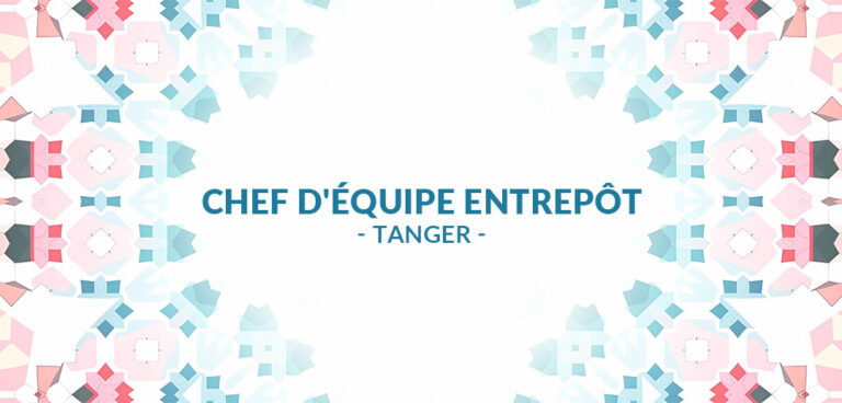 recrute Chef d'équipe Entrepôt à Tanger