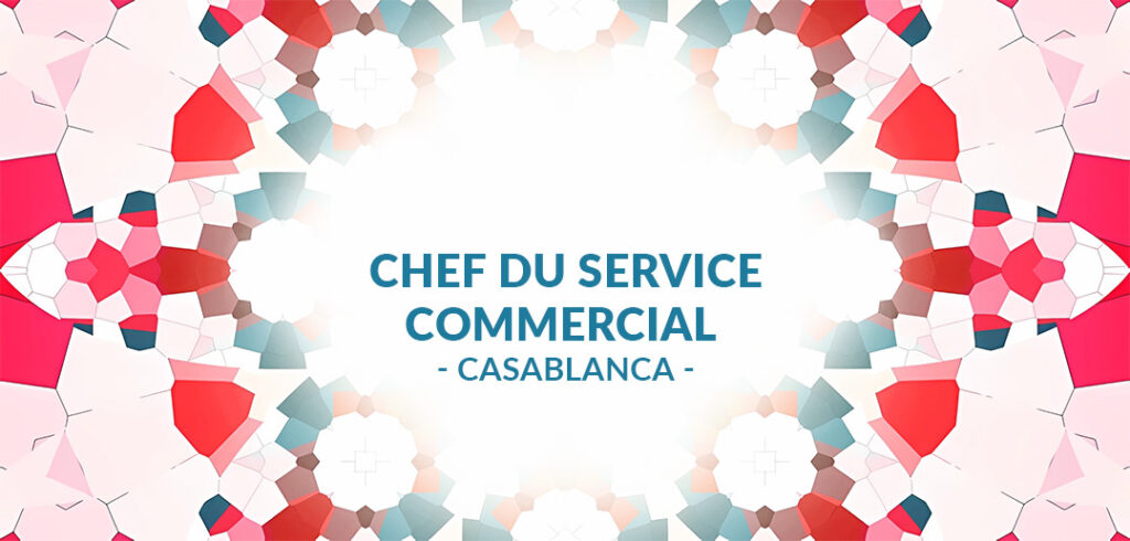 Chef du Service Commercial çà Casablanca