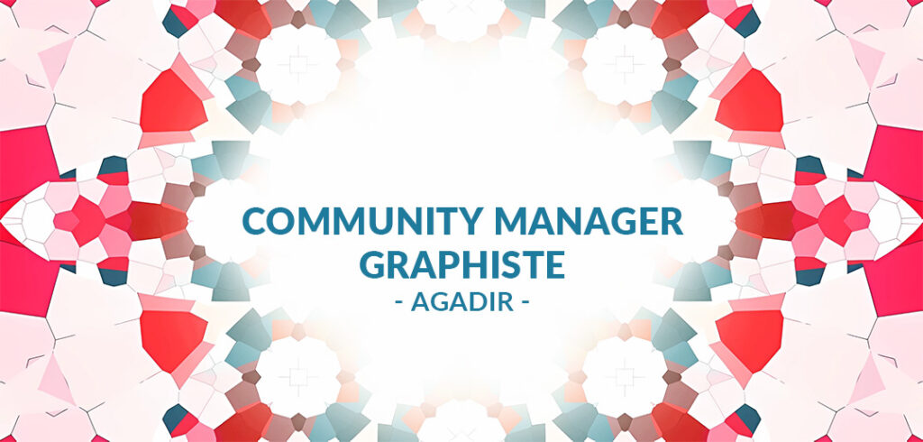 recrutement Community Manager / Graphiste à Agadir