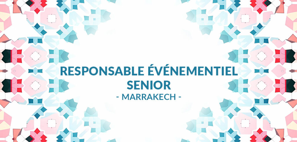 recrutement Responsable Événementiel Senior à Marrakech
