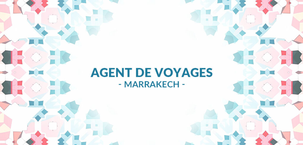 recrutement agent de voyage Marrakech