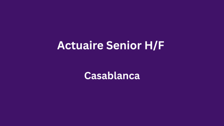 Actuaire Senior HF à Casablanca