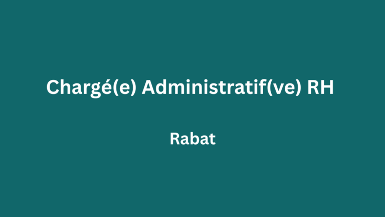 Chargé(e) Administratif(ve) RH à Rabat