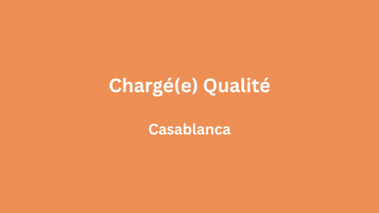 Chargé(e) Qualité à Casablanca