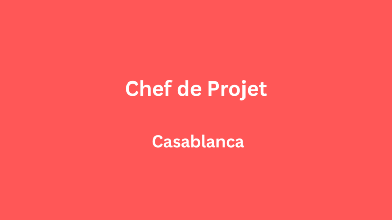 Chef de Projet à Casablanca
