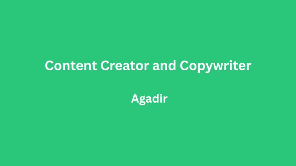 Content Creator and Copywriter à Agadir