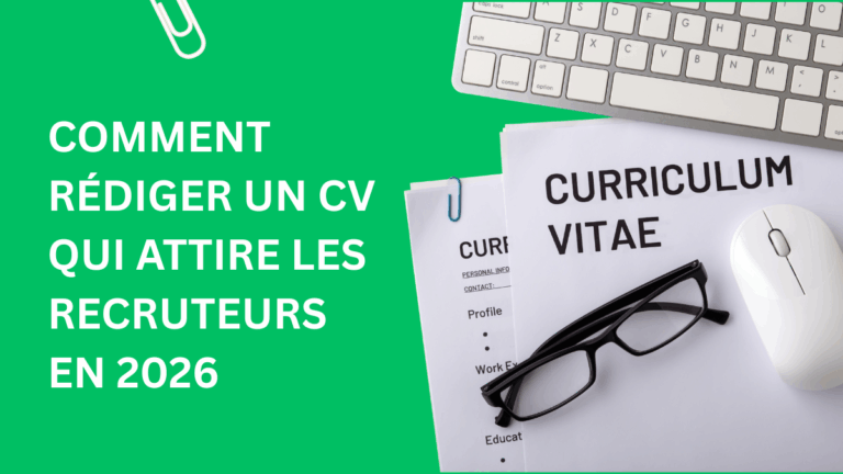 Comment rédiger un CV qui attire les recruteurs en 2026