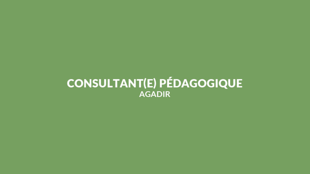 recrute Consultant(e) pédagogique à Agadir
