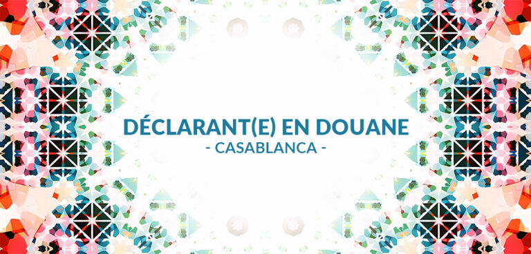 recrute Déclarant(e) en Douane à Casablanca