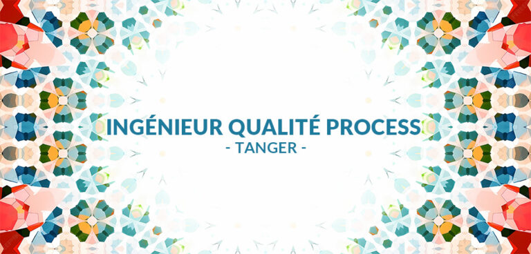 recrute Ingénieur Qualité Process à Tanger