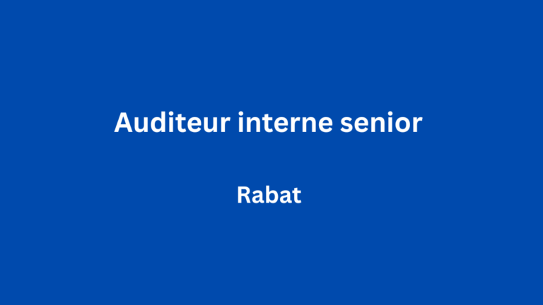 ORBIS recrute un auditeur interne senior à Rabat