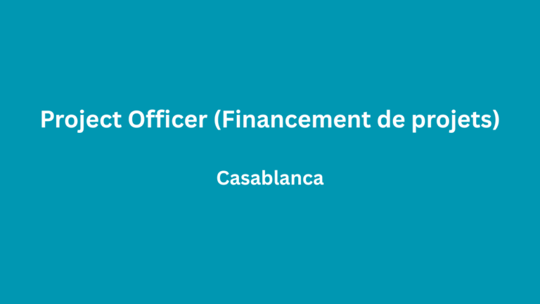 Project Officer (Financement de projets) à Casablanca