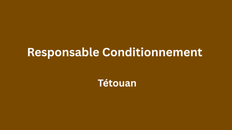 Responsable Conditionnement à Tétouan