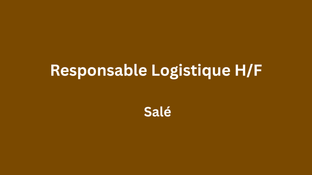 Responsable Logistique à Salé