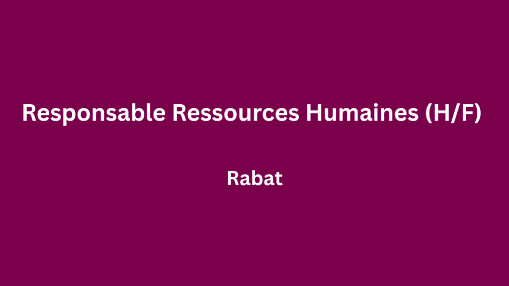 Responsable Ressources Humaines (HF) à Rabat