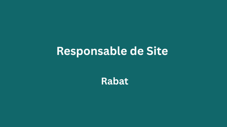 Responsable de site à Rabat