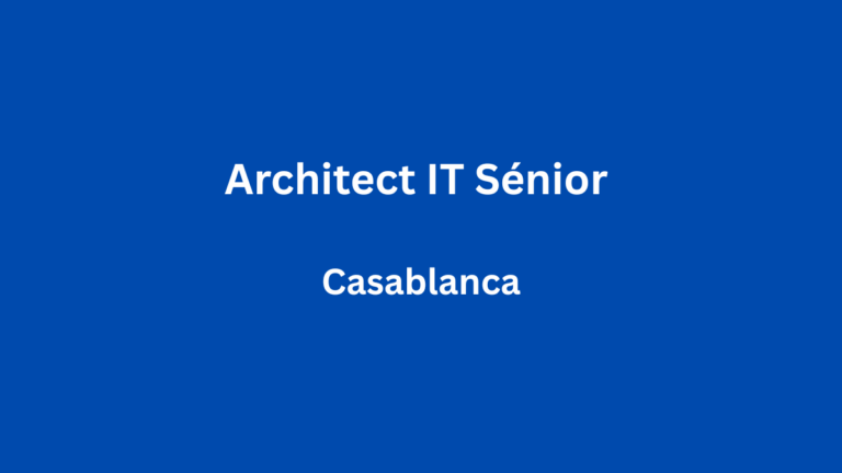 Architect IT Sénior à Casablanca