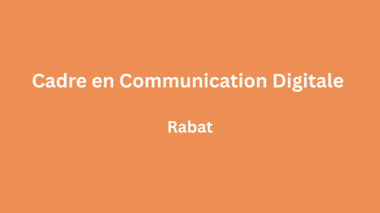 Cadre en Communication Digitale à Rabat