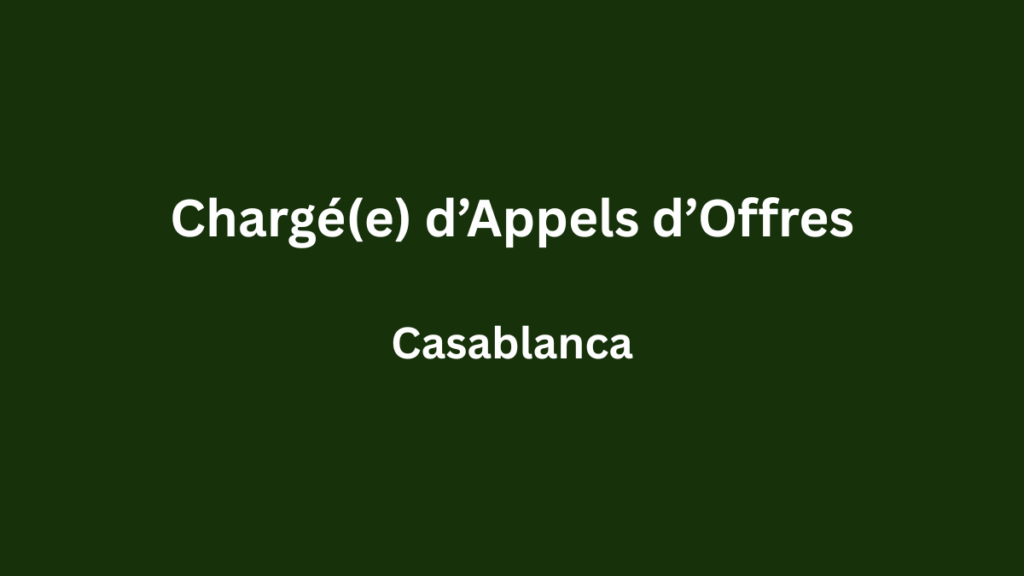 Chargé(e) d’Appels d’Offres à Casablanca