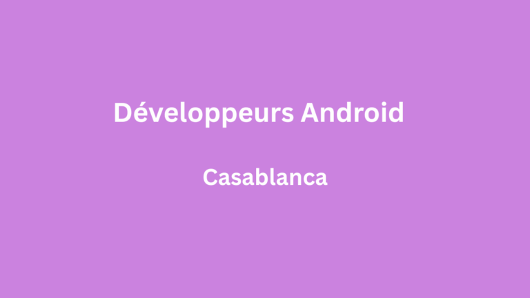 Développeurs Android Casablanca