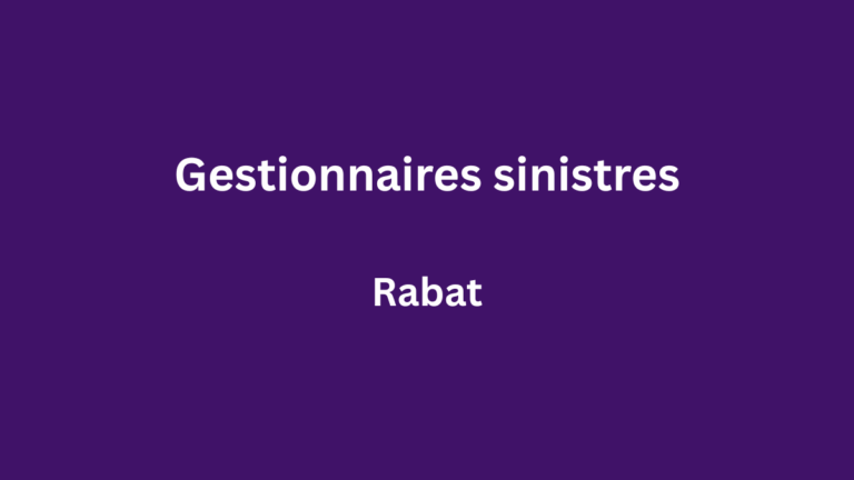 Gestionnaires sinistres à Rabat