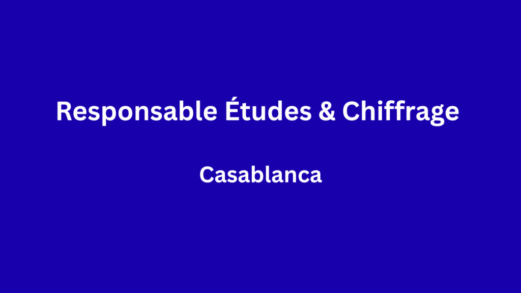 Responsable Études & Chiffrage à Casablanca