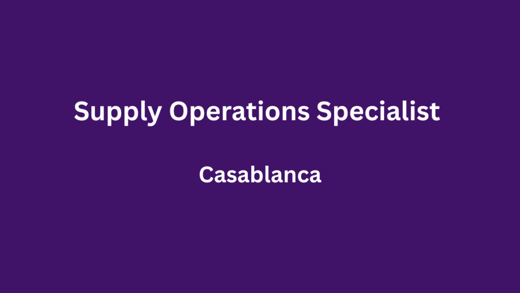 Supply Operations Specialist à Casablanca