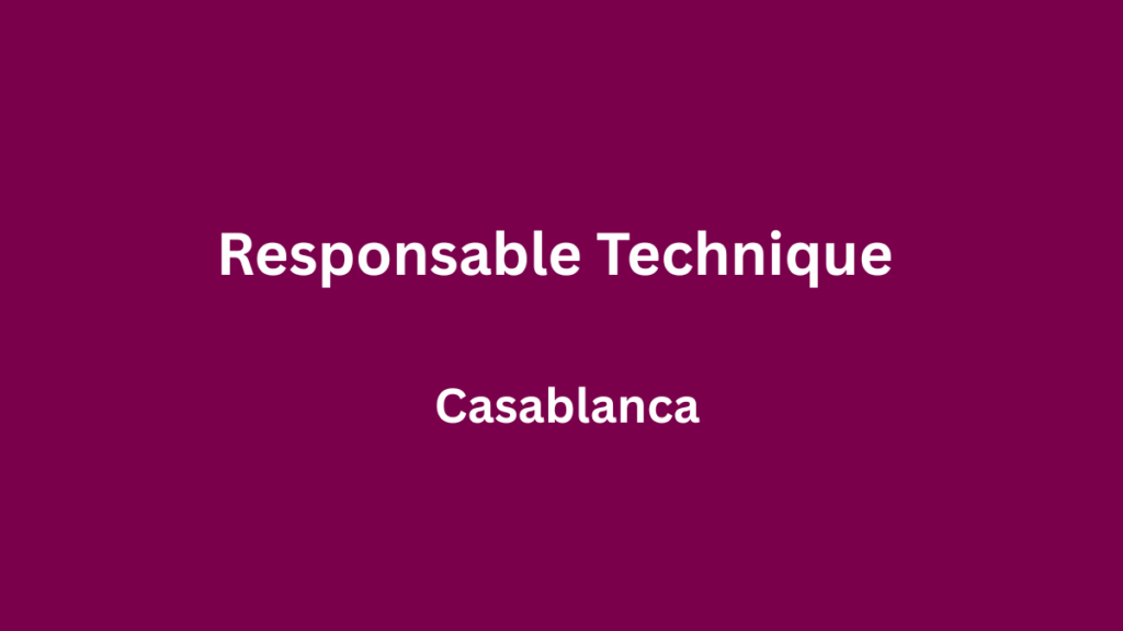 Un Responsable Technique à Casablanca