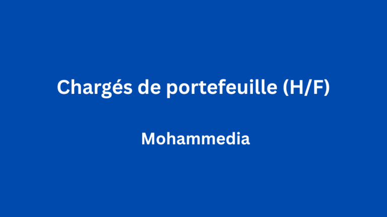 chargés de portefeuille (HF) à Mohammedia