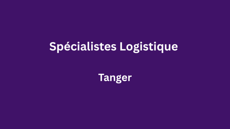 spécialistes logistique à Tanger