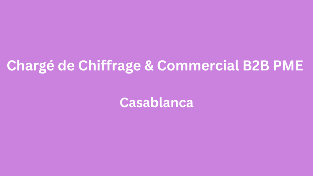 Addwork recrute Chargé de Chiffrage & Commercial B2B PME à Casablanca