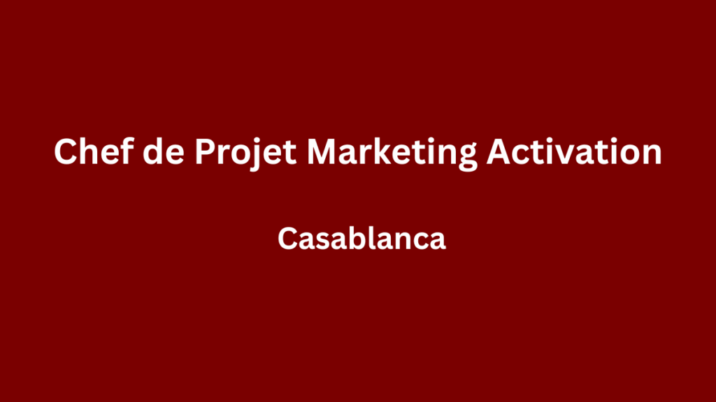 RHS Emploi recrute Chef de Projet Marketing Activation à Casablanca